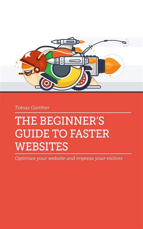The Beginner's Guide to Faster Websites: Optimize your website and ...