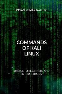 Commands of Kali Linux: Buy Commands of Kali Linux by Kumar Pavan at ...