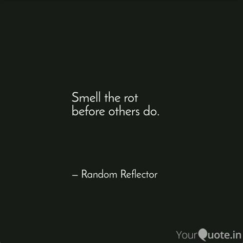 Smell the rot before othe... | Quotes & Writings by Sreepurna Tupaki S ...