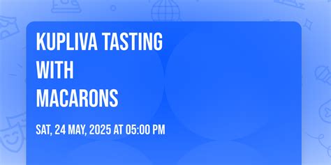 KUPLIVA TASTING WITH MACARONS, Meyer Hamina, Kuusankoski, 24 May 2025 ...