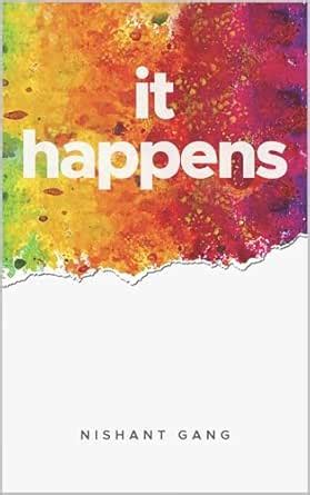 It Happens | Navigating Life's Unpredictable Journey | A Heartfelt ...