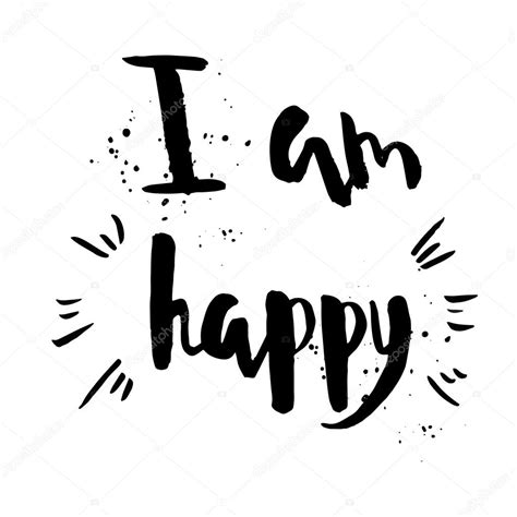 I am happy phrase. Inspirational motivational quote. — Stock Vector ...