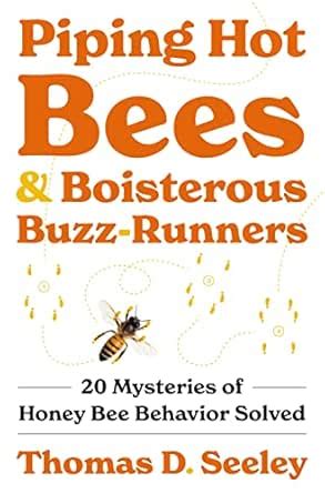 Piping Hot Bees and Boisterous Buzz-Runners: 20 Mysteries of Honey Bee ...