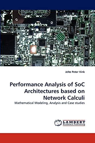 Performance Analysis of Soc Architectures Based on Network Calculi ...