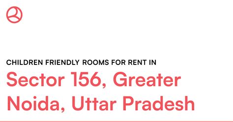 Sector 156, Greater Noida, Uttar Pradesh Children f... – Roomies.co.in
