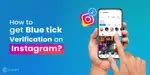 How To Get Blue Tick Verification On Instagram Using 5 Easy Steps ...