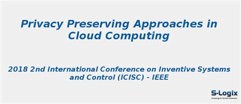 Privacy preserving approaches in cloud computing | S-Logix