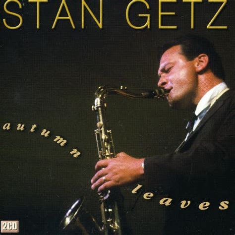 Autumn Leaves: Stan Getz: Amazon.in: Music}