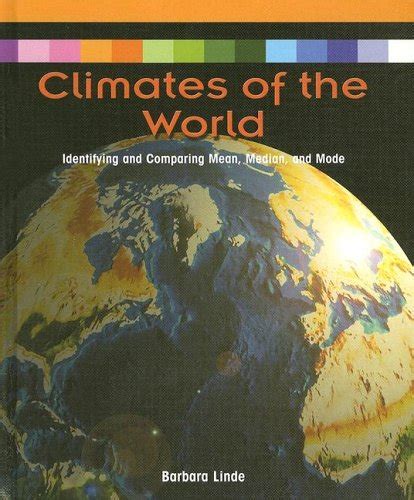 Buy Climates of the World: Identifying and Comparing Mean, Median, and ...