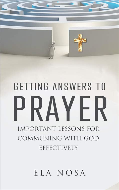 Getting Answers To Prayer: Important Lessons for Communing With God ...