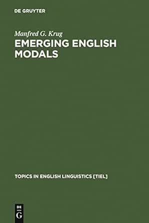 Emerging English Modals: A Corpus-Based Study of Grammaticalization ...