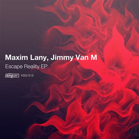 Escape Reality EP | Maxim Lany, Jimmy Van M | King Street Sounds