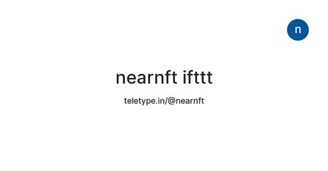 nearnft ifttt — Teletype