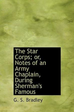 Buy The Star Corps; Or, Notes of an Army Chaplain, During Sherman's ...