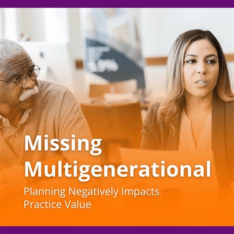 Lack Of Multigenerational Planning Negatively Impacts Practice Value