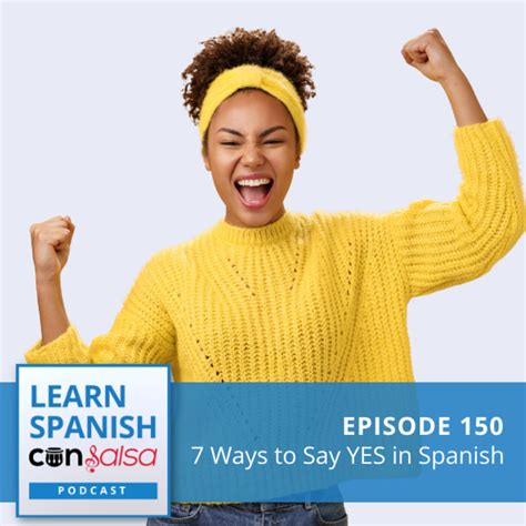 7 Ways to Say YES in Spanish ♫ 150