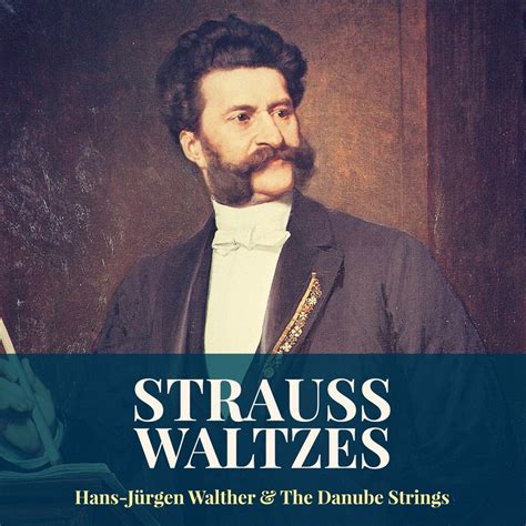 Strauss: Waltzes》- 汉斯 · 尤尔根 · 瓦尔特 & The Danube Strings的专辑 - Apple Music