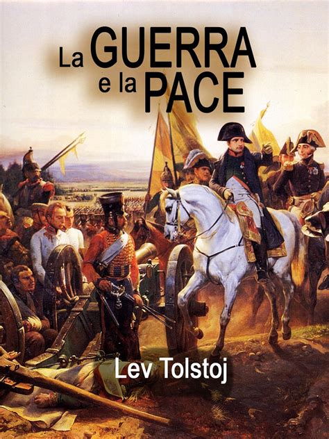 La guerra e la pace (Italian Edition) eBook : Lev Tolstoj, Chiappelli ...