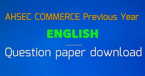 AHSEC Class 12 English Previous Year Questions Paper Download