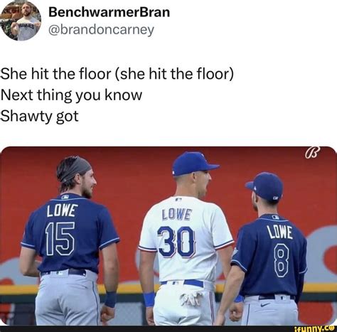 BenchwarmerBran @brandoncarney She hit the floor (she hit the floor ...