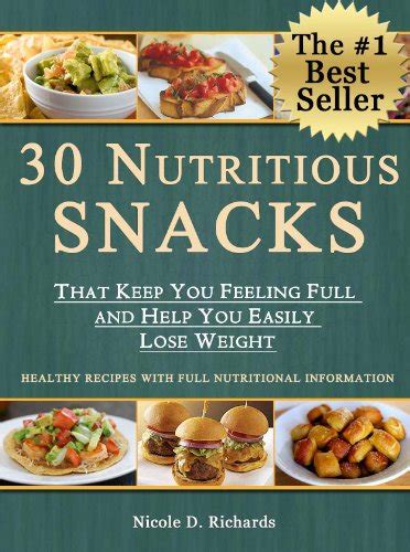30 Nutritious Snacks That Keep You Feeling Full and Help You Easily ...