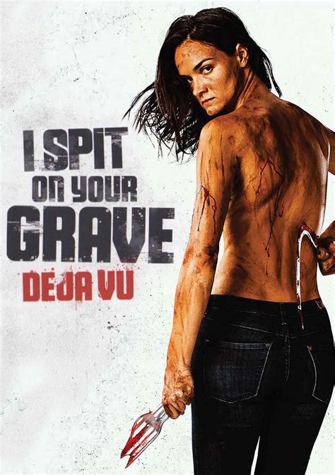 I SPIT ON YOUR GRAVE : DÉJÀ VU (2019) - Films Fantastiques