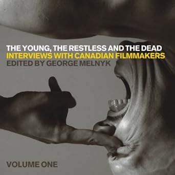 The Young, the Restless, and the Dead: Interviews with Canadian ...