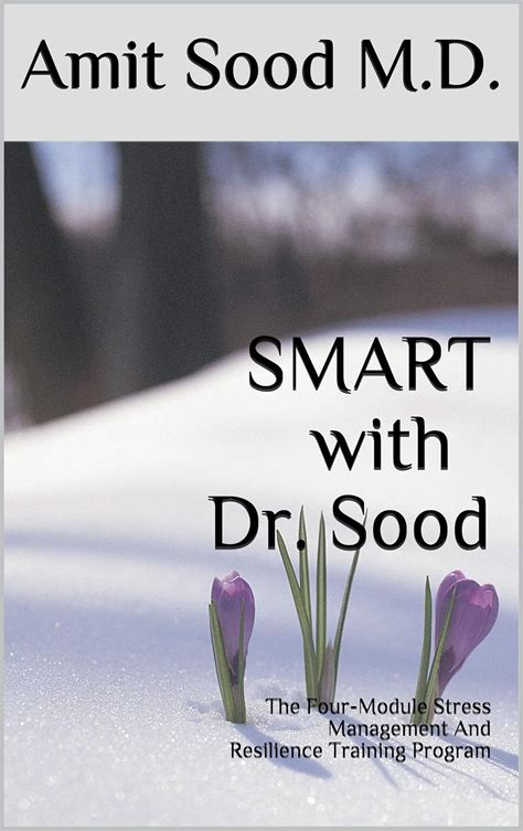 SMART with Dr. Sood: The Four-Module Stress Management And Resilience ...