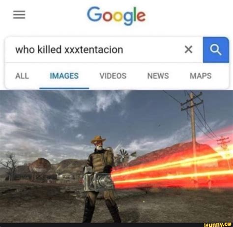 Google who killed xxxtentacion ALL IMAGES VIDEOS NEWS MAPS - iFunny