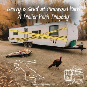 Gravy & Grief at Pine Wood Park ~ Trailer Park Tragedy, Southern Pines ...