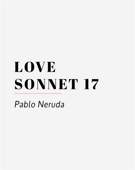 Love Sonnet 17 by Pablo Neruda Romantic Wedding Reading