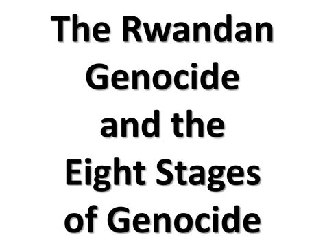 The Rwandan Genocide and the Eight Stages of Genocide | PPTX