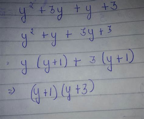 find the factorized form of Y^2+3Y+Y+3 - Brainly.in