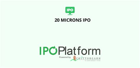 20 Microns IPO - Dates, Price, Lot Size, GMP and Details