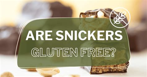 Are Snickers Gluten Free? Everything You Need To Know!