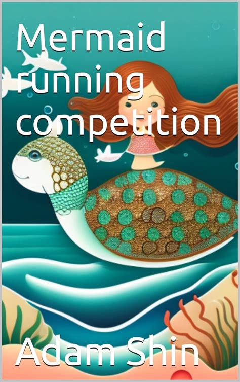 Mermaid running competition eBook : Shin, Adam: Amazon.in: Kindle Store