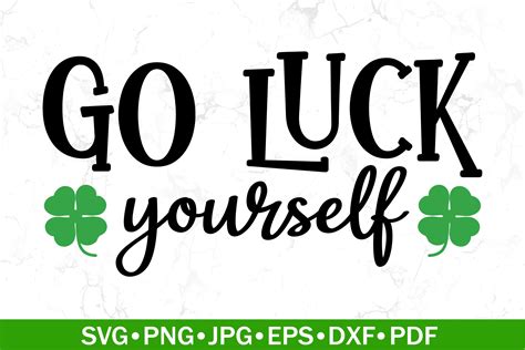 Go Luck Yourself SVG - St Patrick Day Graphic by SouthernDaisyDesign ...