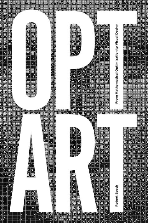 Opt Art: From Mathematical Optimization to Visual Design eBook : Bosch ...