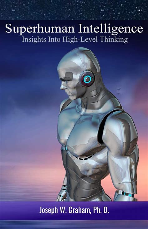 Superhuman Intelligence: Insights Into High-Level Thinking eBook ...