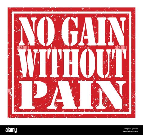 NO GAIN WITHOUT PAIN, words written on red stamp sign Stock Photo - Alamy