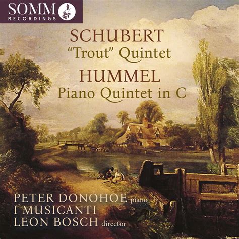 Schubert: “Trout” Quintet – Hummel: Piano Quintet in C | SOMM Recordings