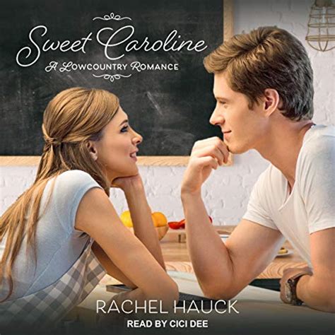 Sweet Caroline: Lowcountry, Book 1 (Audio Download): Rachel Hauck, Cici ...