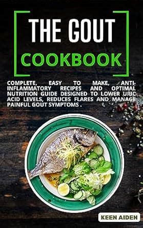 Gout Cookbook: Complete, Easy To Make, Anti-Inflammatory Recipes And ...