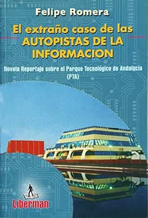 El extraño caso de las autopistas de la información: Novela reportaje ...