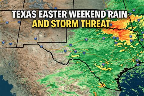 Texas Easter Weekend Weather: Storms, Hail, Heavy Rain Risk