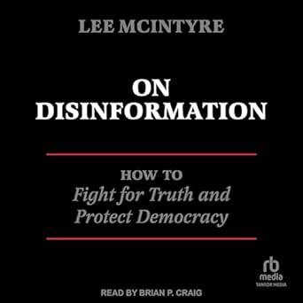 On Disinformation: How to Fight for Truth and Protect Democracy (Audio ...