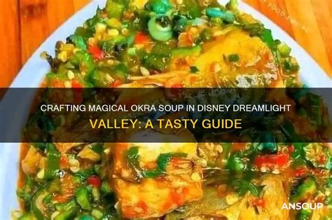 Crafting Magical Okra Soup In Disney Dreamlight Valley: A Tasty Guide ...
