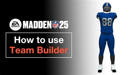 Madden NFL 25 Team Builder Tips - Electronic Arts
