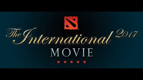 The International 2017 Movie - YouTube