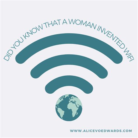 “Inspirational!” Did you know that a woman invented Wifi? – Alice Vo Edwards